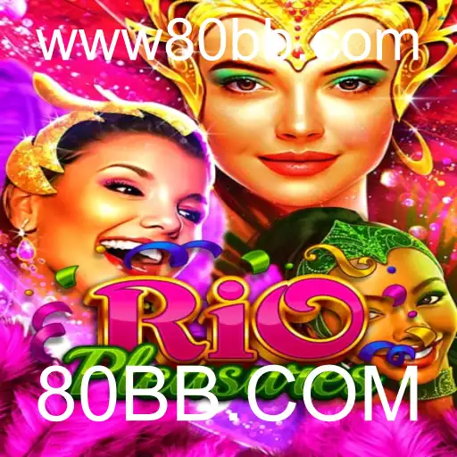 Descubra RioPleasures: O Jogo de Estratégia com o Selo de Qualidade 80BB.COM
